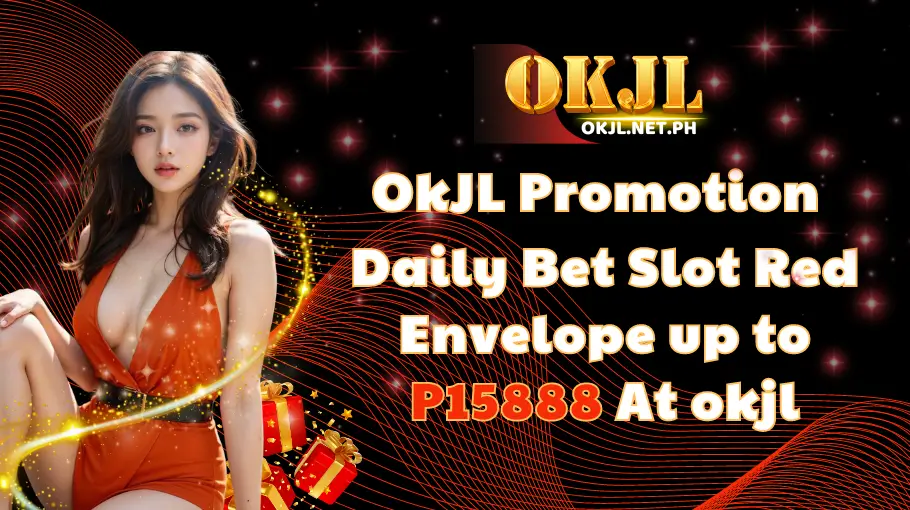 Daily Bet Slot Red Envelope up to P15888 At okjl (1)