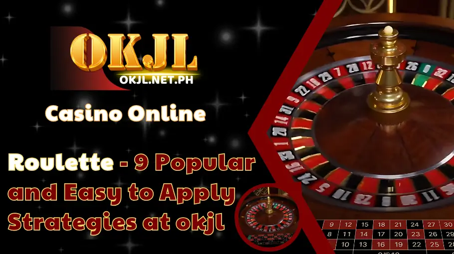 Roulette - 9 Popular and Easy to Apply Strategies at okjl (1)