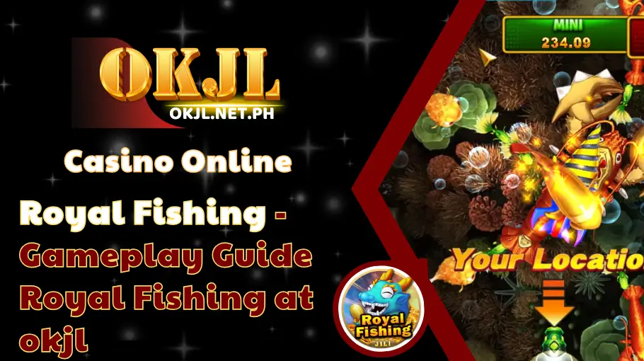 Royal Fishing - Gameplay Guide Royal Fishing at okjl (1)